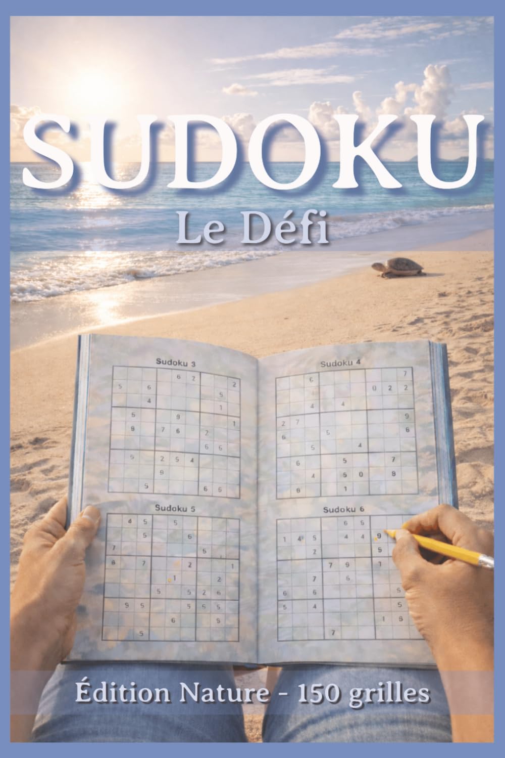 Sudoku Le Défi: Édition Nature | 150 grilles de niveau intermédiaire avec solutions (Le Parcours Sudoku (Édition Nature))