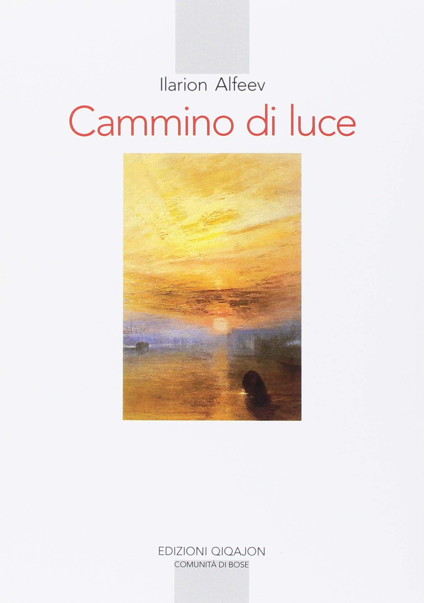 Cammino di luce. Teologia spirituale ortodossa