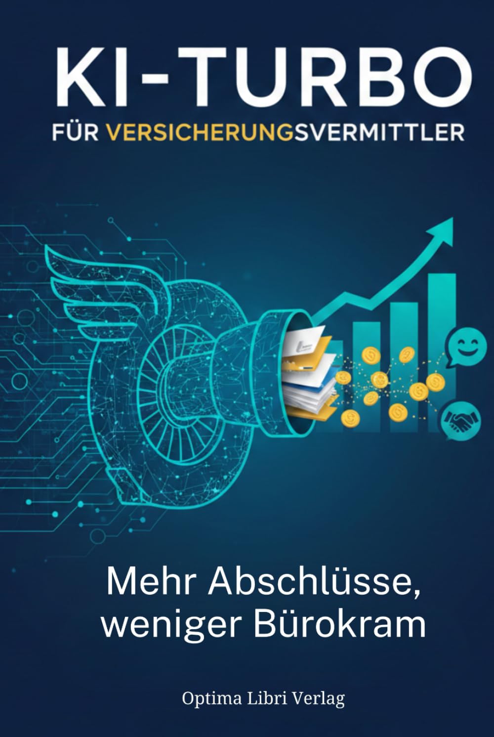 KI-Turbo für Versicherungsvermittler: Mehr Abschlüsse, weniger Bürokram (Künstliche Intelligenz - Zukunft gestalten)
