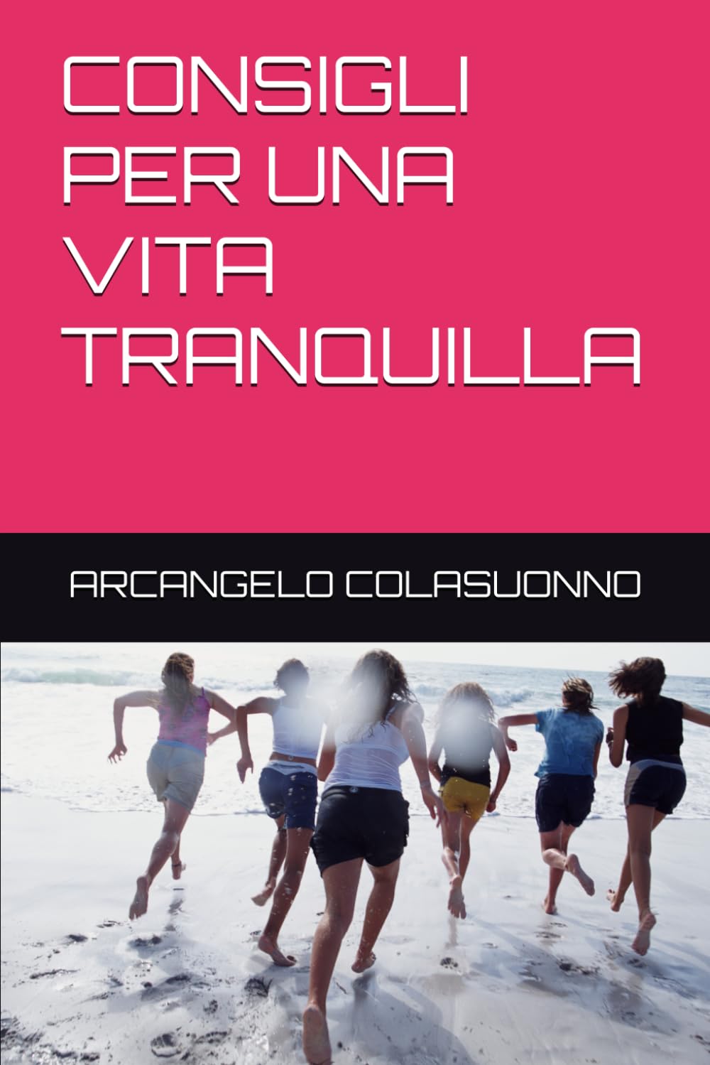 CONSIGLI PER UNA VITA TRANQUILLA