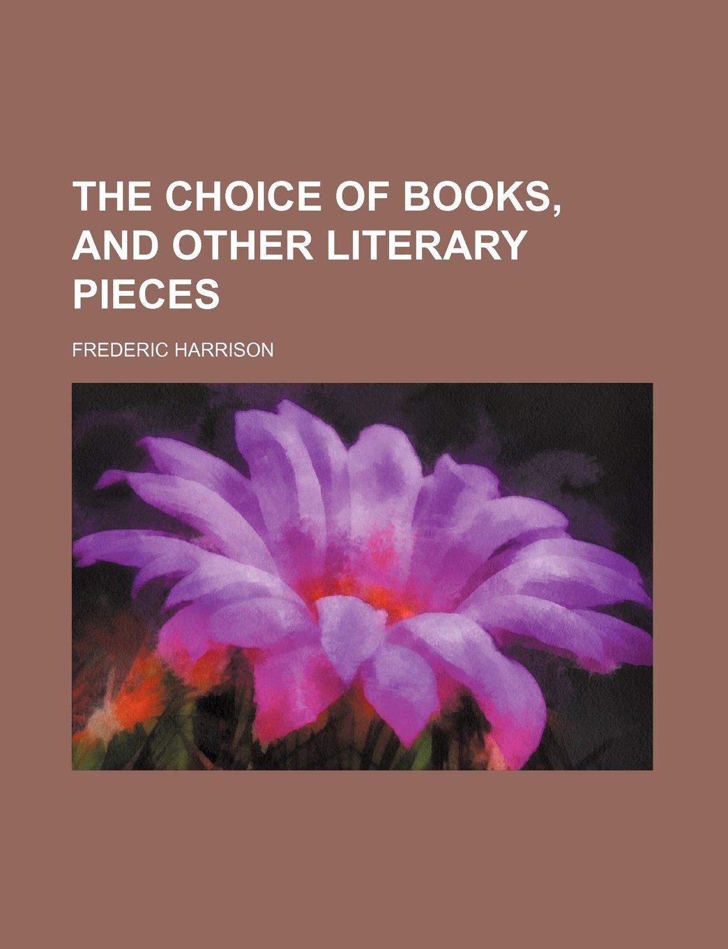 The Choice of Books, and Other Literary Pieces