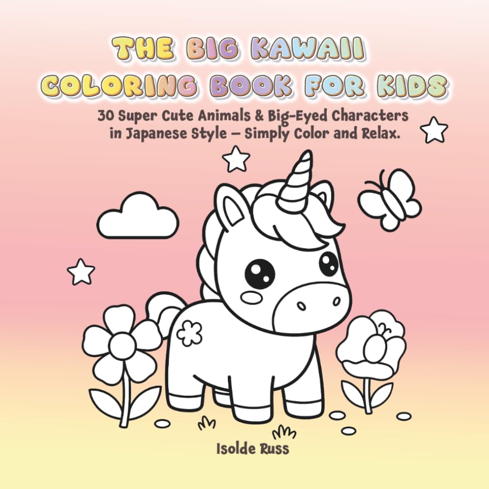 The Big Kawaii Coloring Book for Kids: 30 Super Cute Animals & Big-Eyed Characters in Japanese Style – Simply Color and Relax.