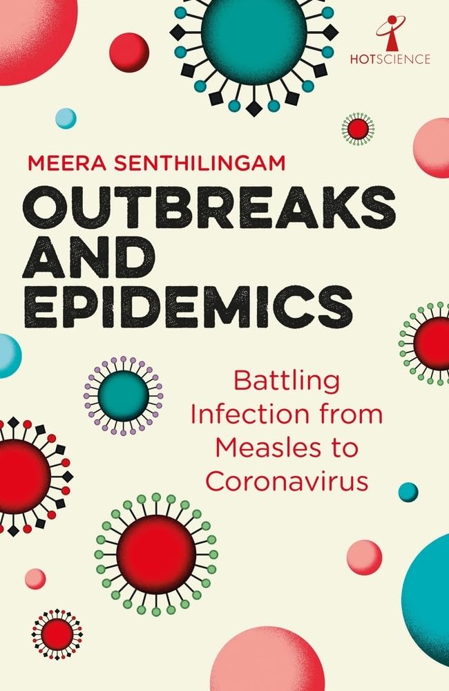 Outbreaks and Epidemics: Battling infection  by Meera Senthilingam PAPERBACK