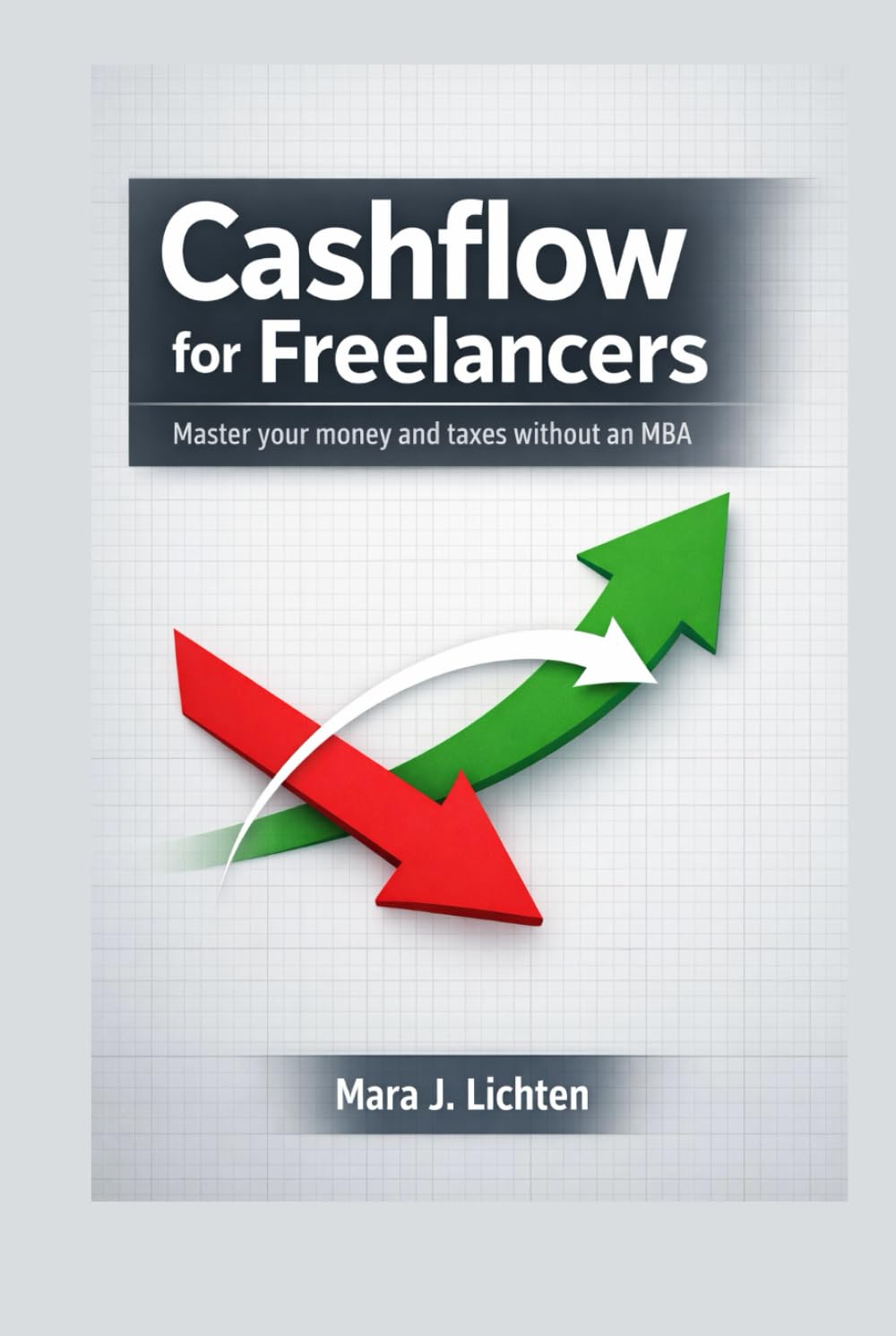 Cashflow for Freelancers: Master your money and taxes without an MBA