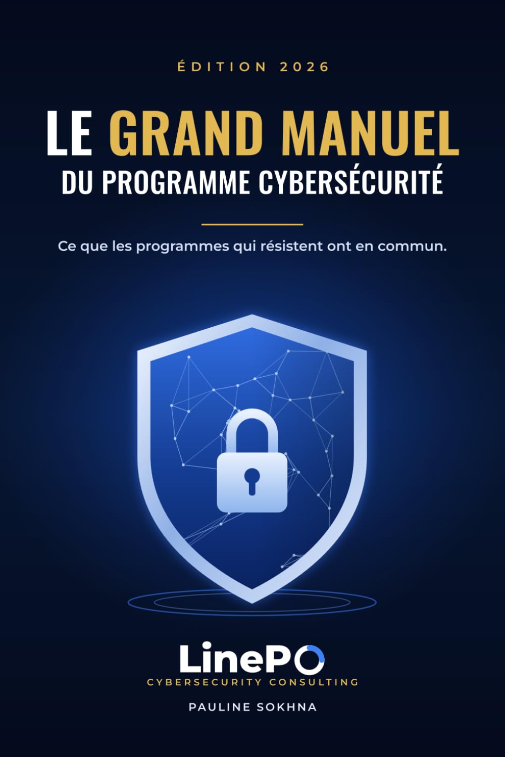 LE GRAND MANUEL DU PROGRAMME CYBERSÉCURITÉ: Gouvernance · Risques · Programme · Incidents