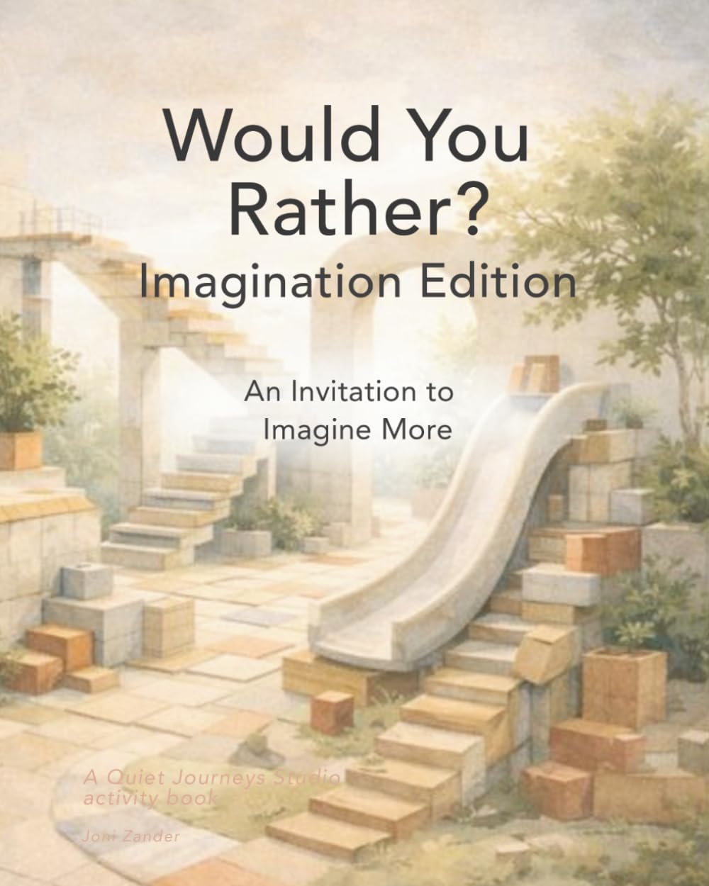 Would You Rather? Imagination Edition: An Invitation to Imagine More