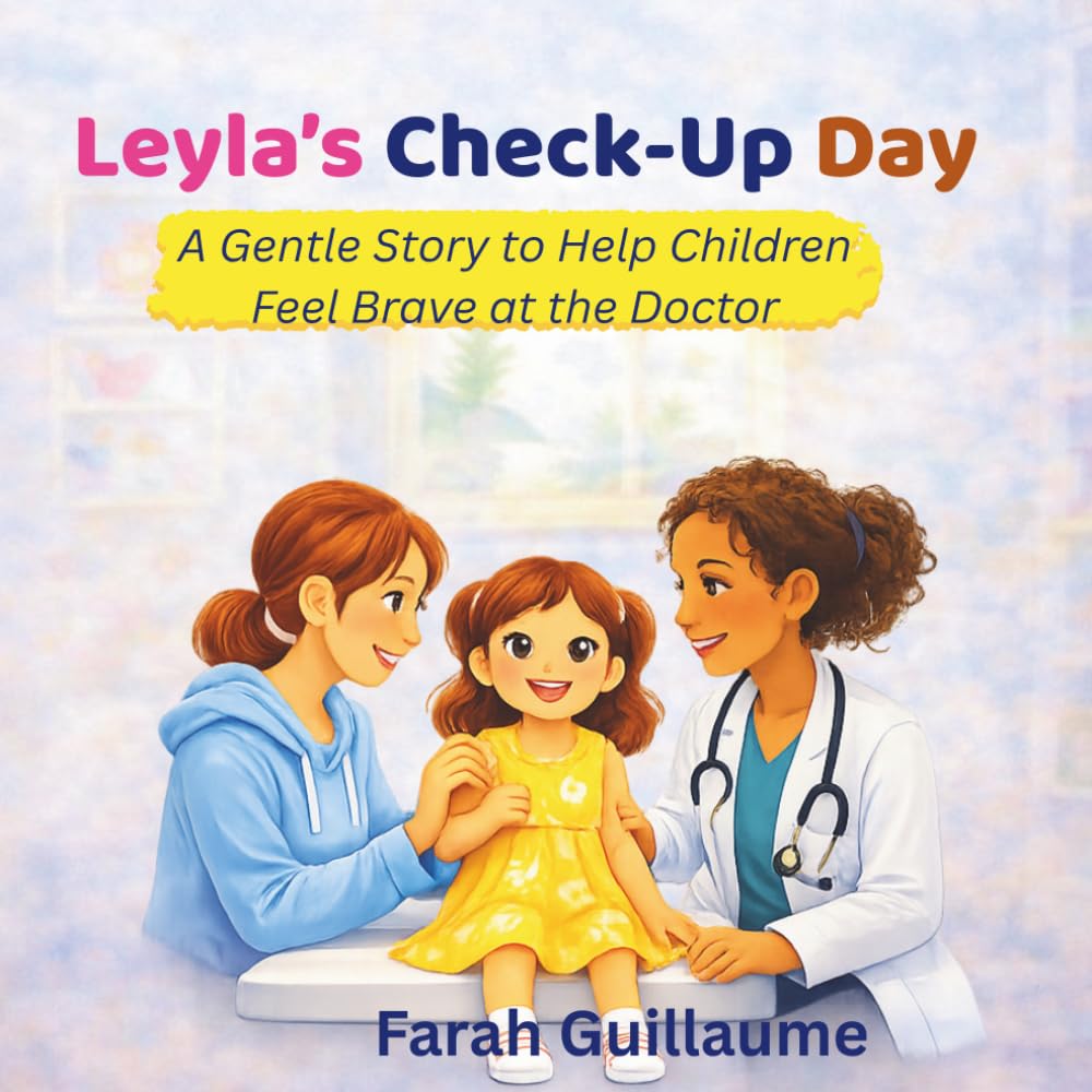 Leyla’s Check-Up Day: A Gentle Story to Help Children Feel Brave at the Doctor