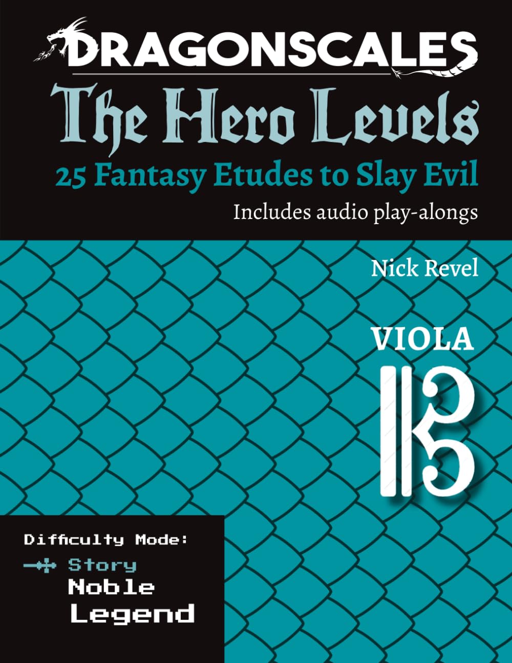 DragonScales: The Hero Levels, Viola Story: 25 Fantasy Etudes to Slay Evil for violin, viola, and cello in multiple difficulty modes