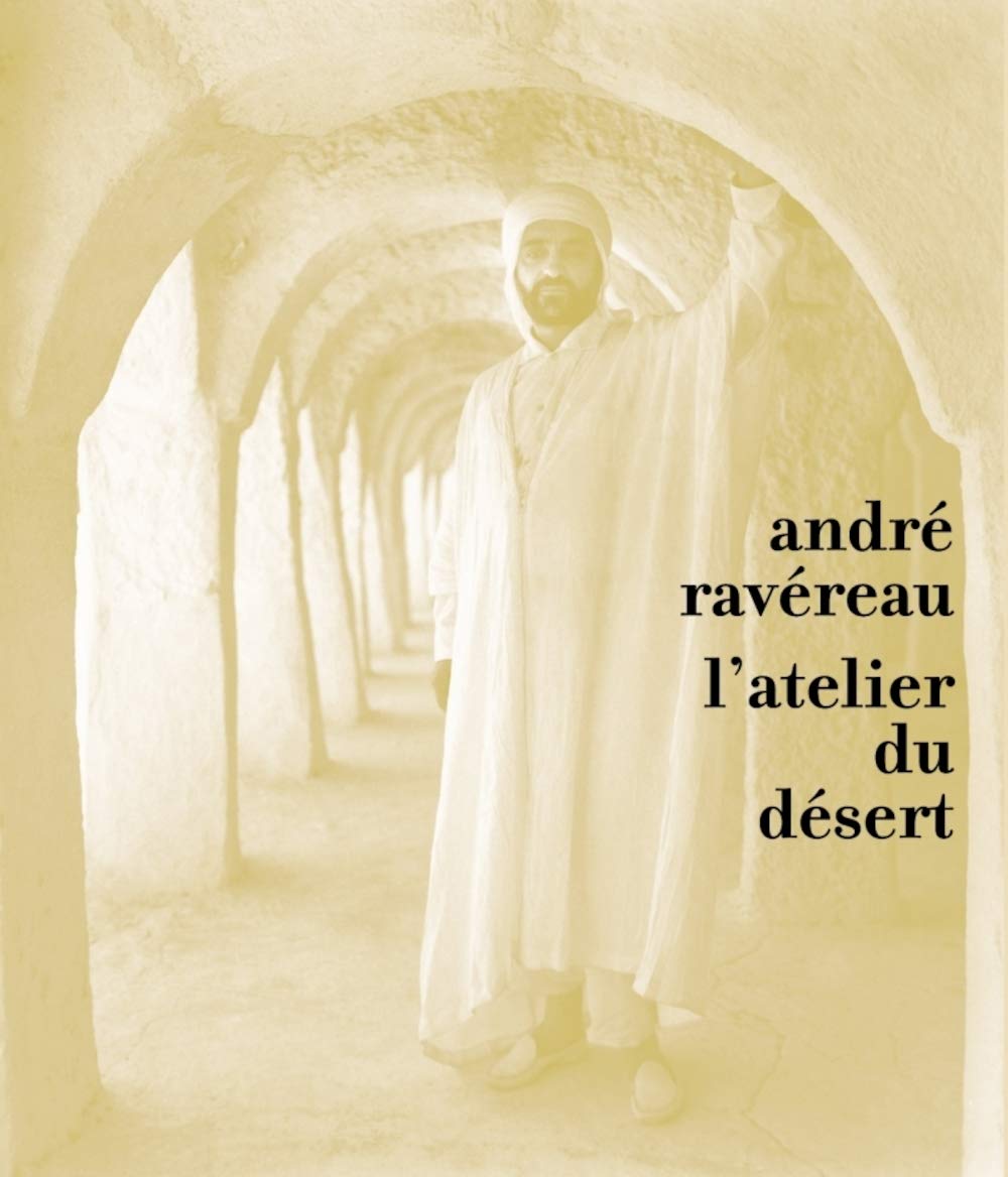 André Ravereau, l'atelier du désert | Livre architecture bioclimatique oasis