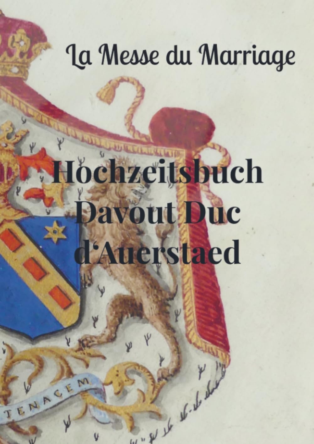 Hochzeitsbuch Davout Duc d‘Auerstaed: La Messe du Marriage