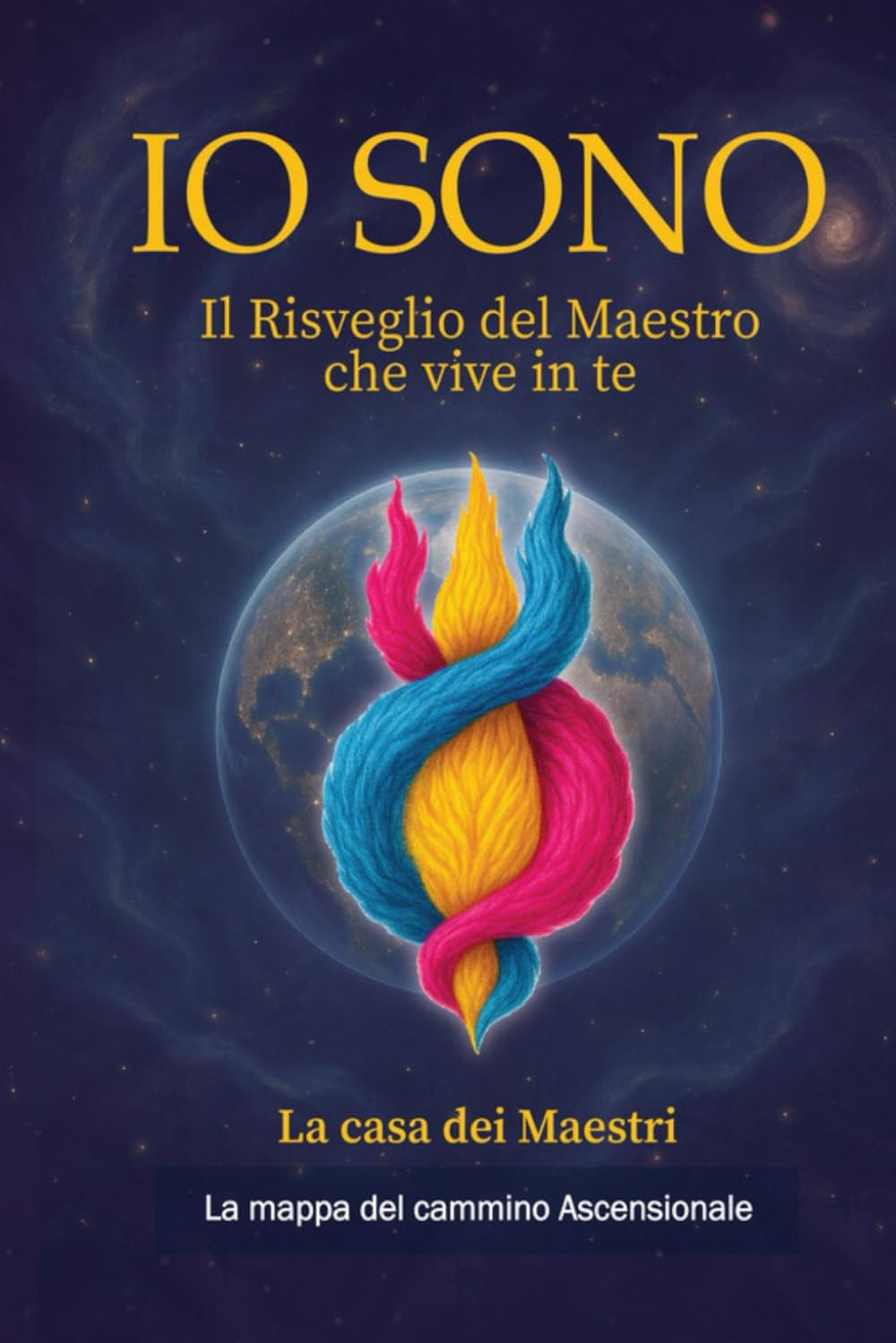 IO SONO: Il Risveglio del Maestro che vive in te