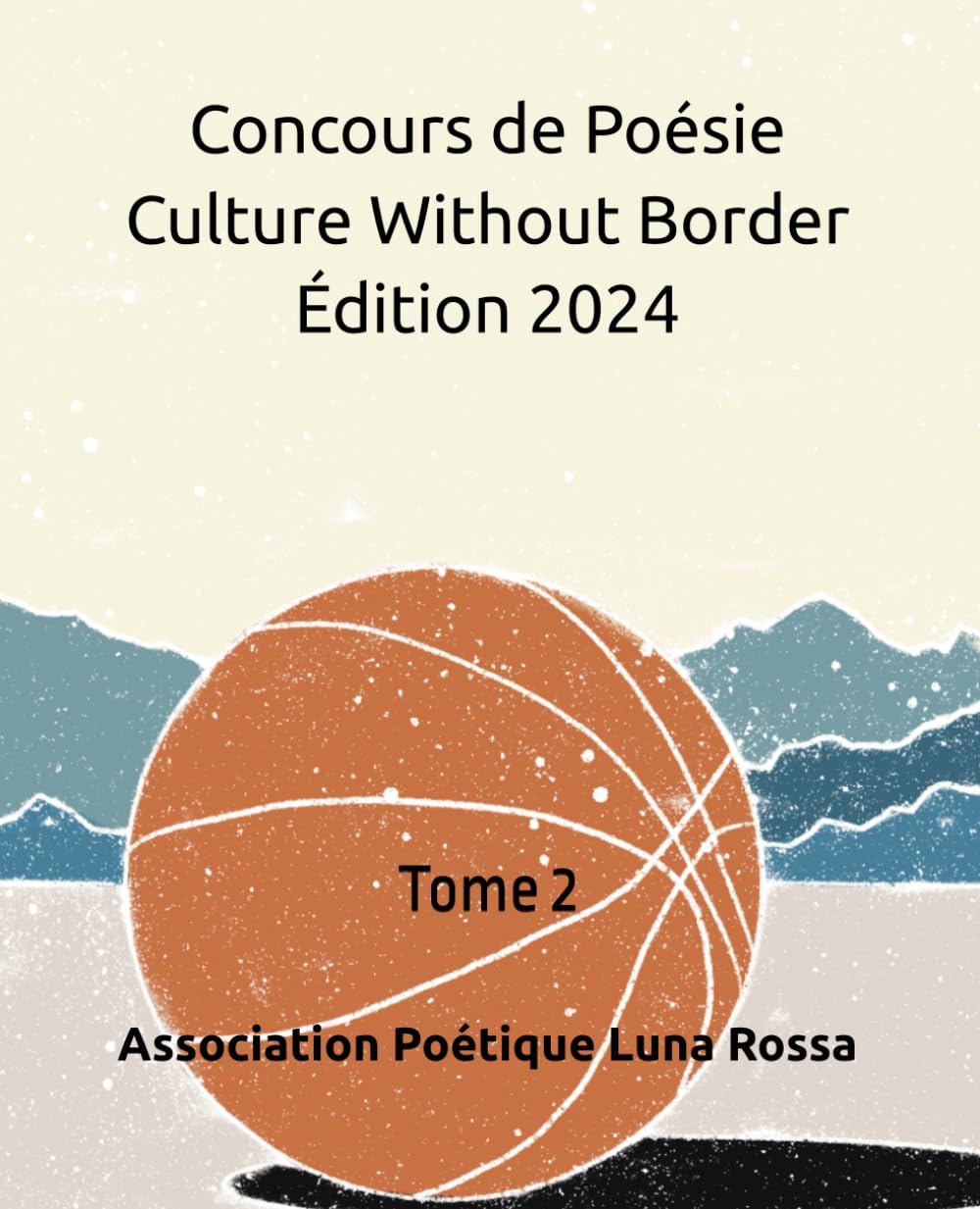 Concours de Poésie Culture Without Border Édition 2024: Tome 2