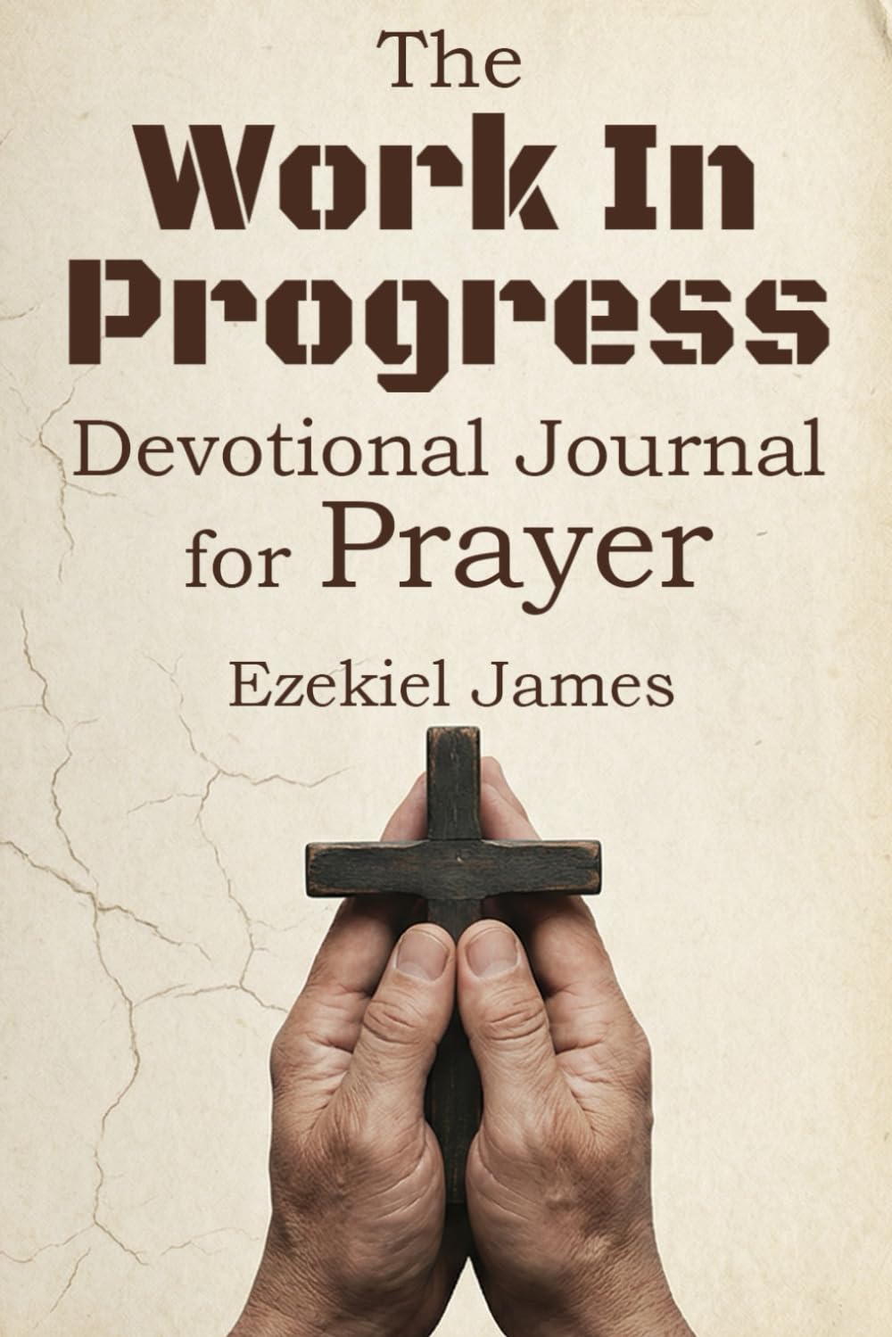 The Work In Progress Devotional Journal for Prayer