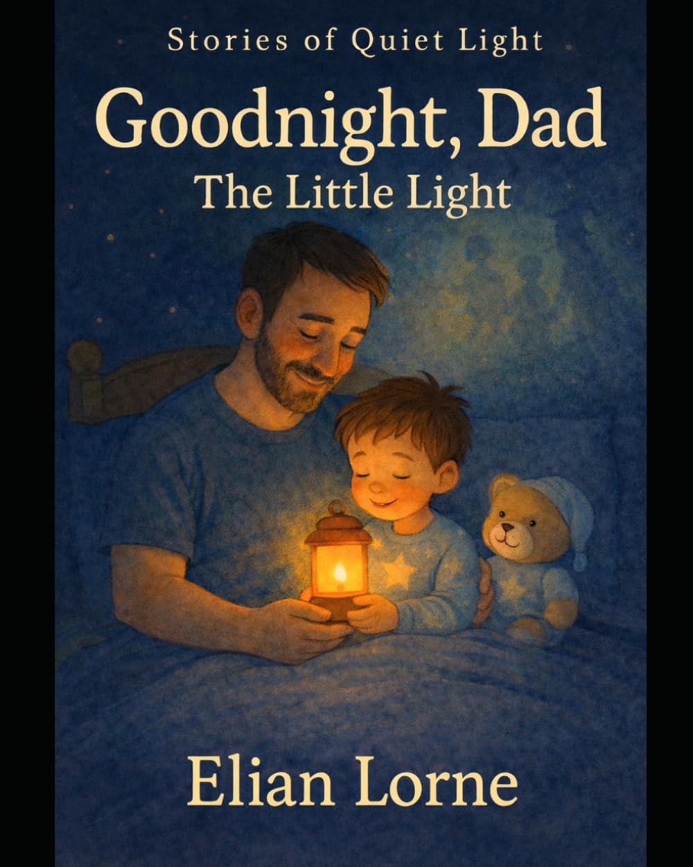 Goodnight, Dad: The Little Light (Stories of Quiet Light)