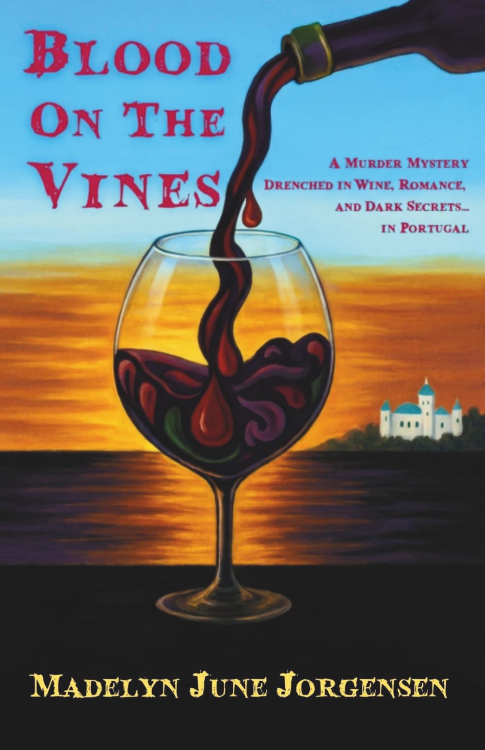 Blood On The Vines: A murder mystery drenched in wine, romance and dark secrets...a whodunit...in Portugal