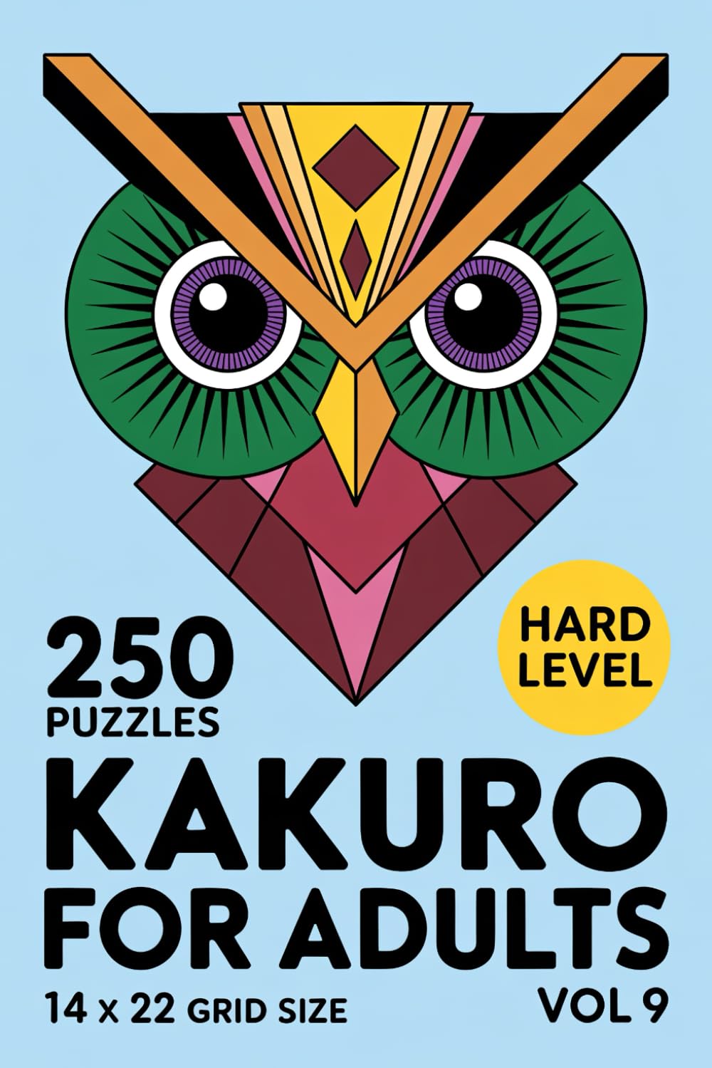 Kakuro for Adults: 250 Hard Puzzles In 14 X 22 Grid Size For Advanced Reasoning And Clean Breakthroughs Volume 9