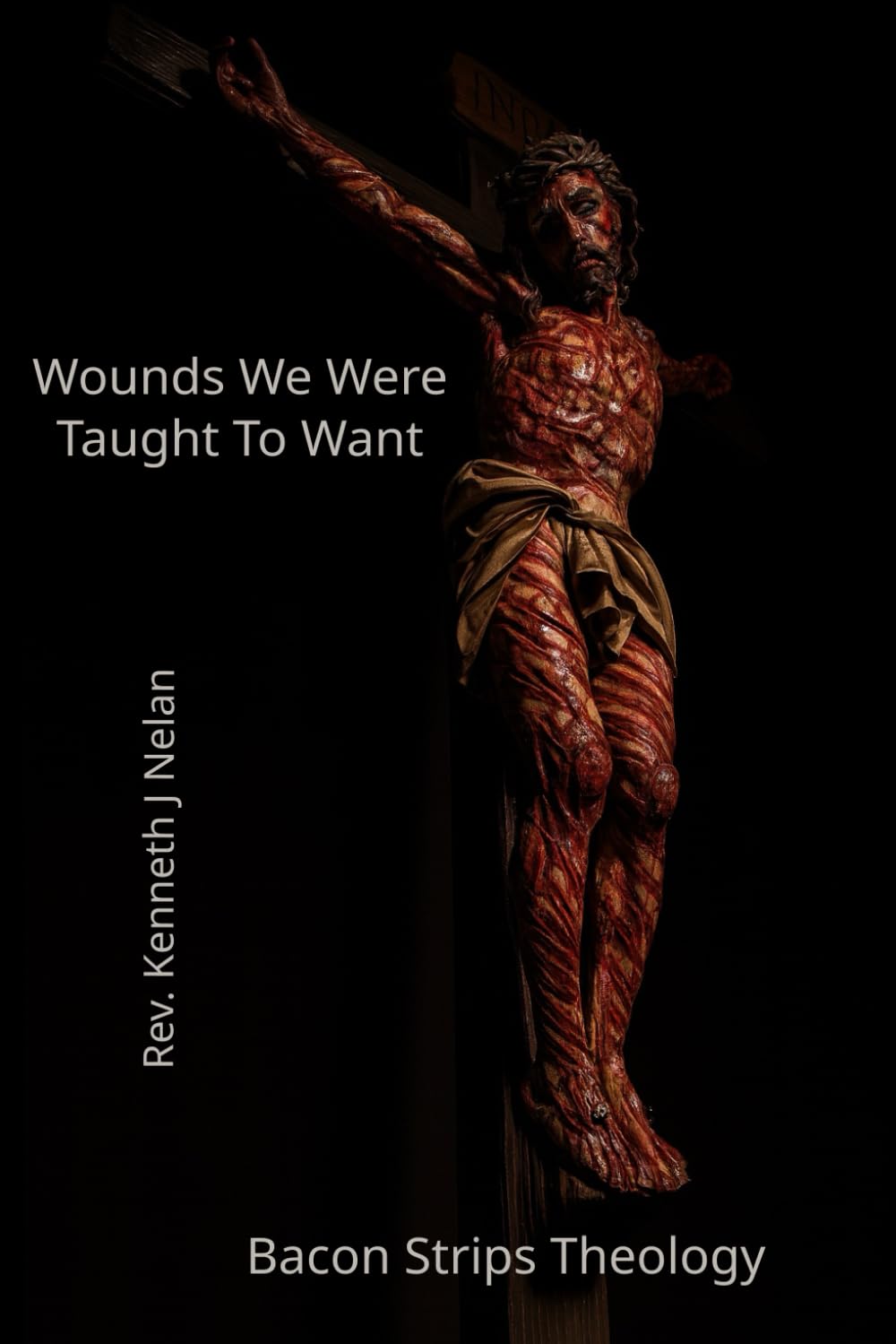 Wounds We Were Taught to Want: Bacon-Strips Theology