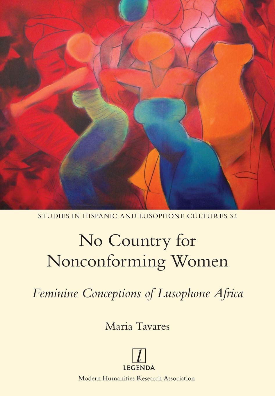 No Country for Nonconforming Women: Feminine Conceptions of Lusophone Africa: 32 (Studies in Hispanic and Lusophone Cultures)