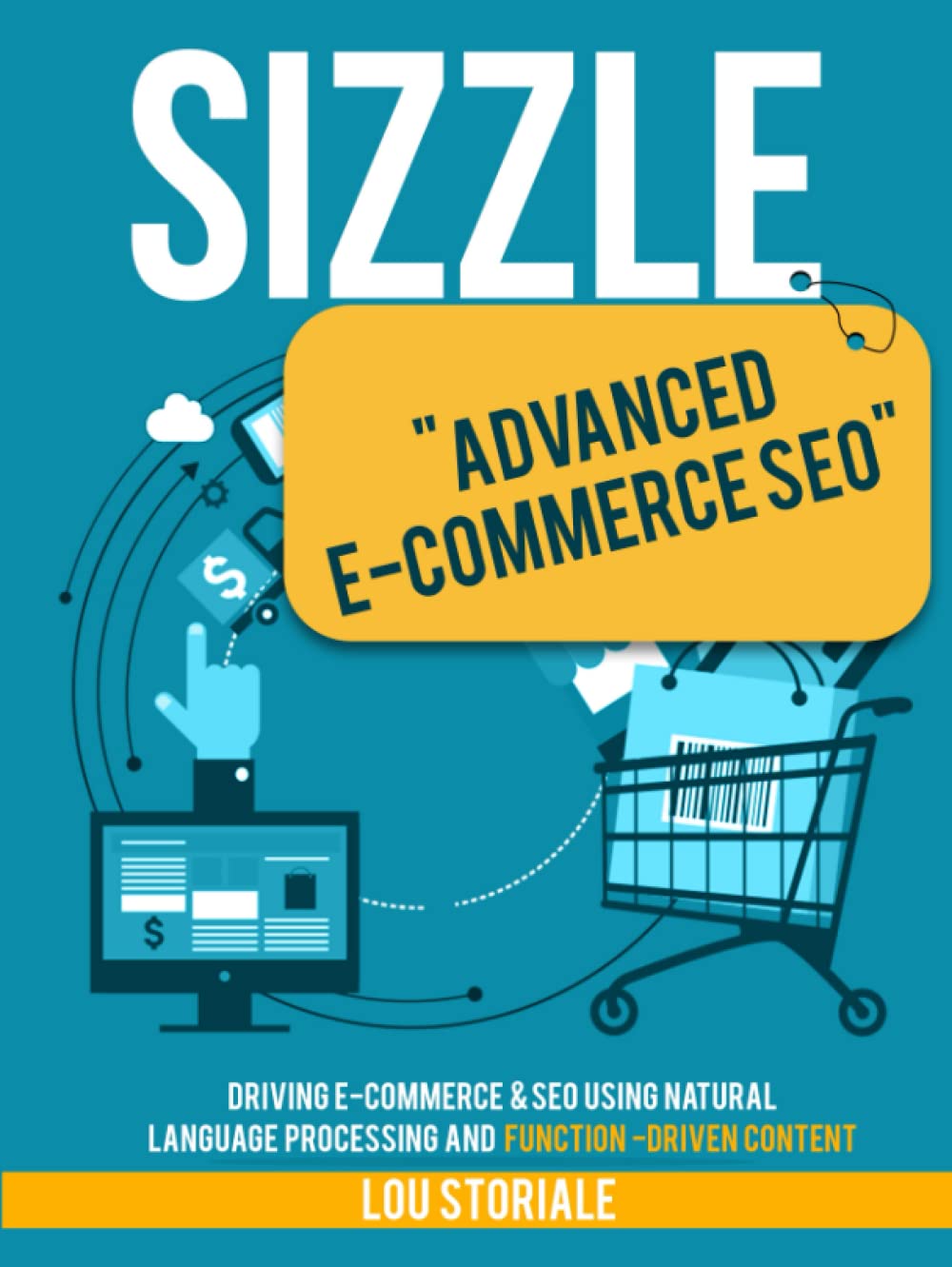 Sizzle: An E-Commerce Revolution: Driving E-commerce & SEO Using Natural Language Processing and Function-Driven Content