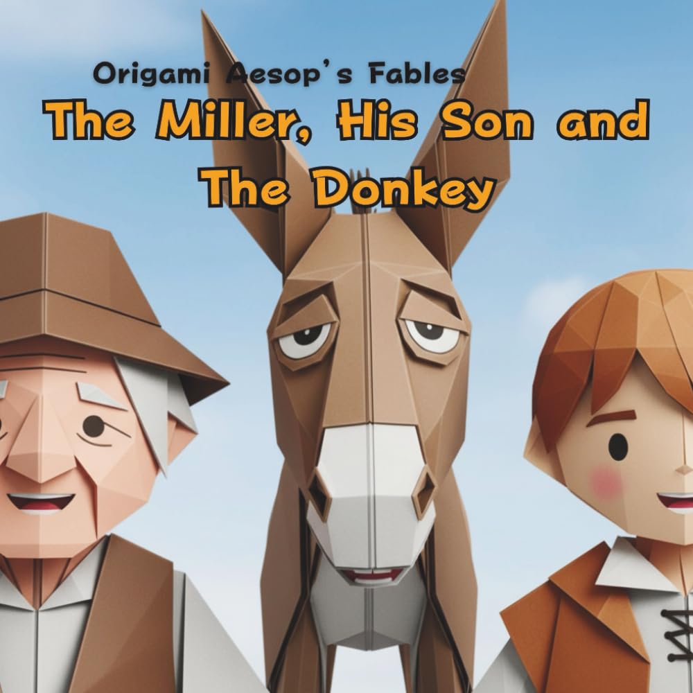 The Miller, His Son and The Donkey: Origami Aesop's Fables