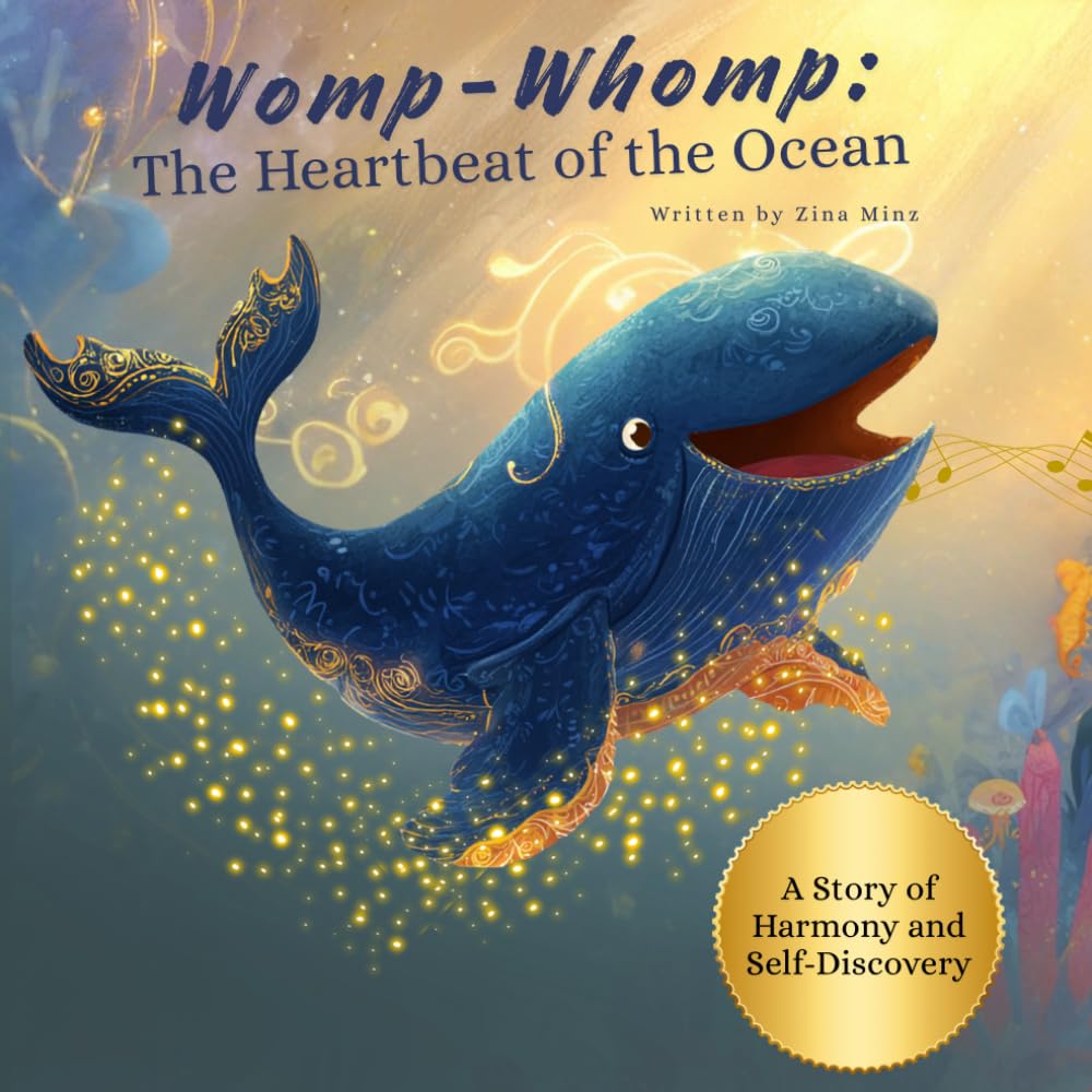 Womp-Whomp: The Heartbeat of the Ocean: A Story of Harmony and Self-Discovery