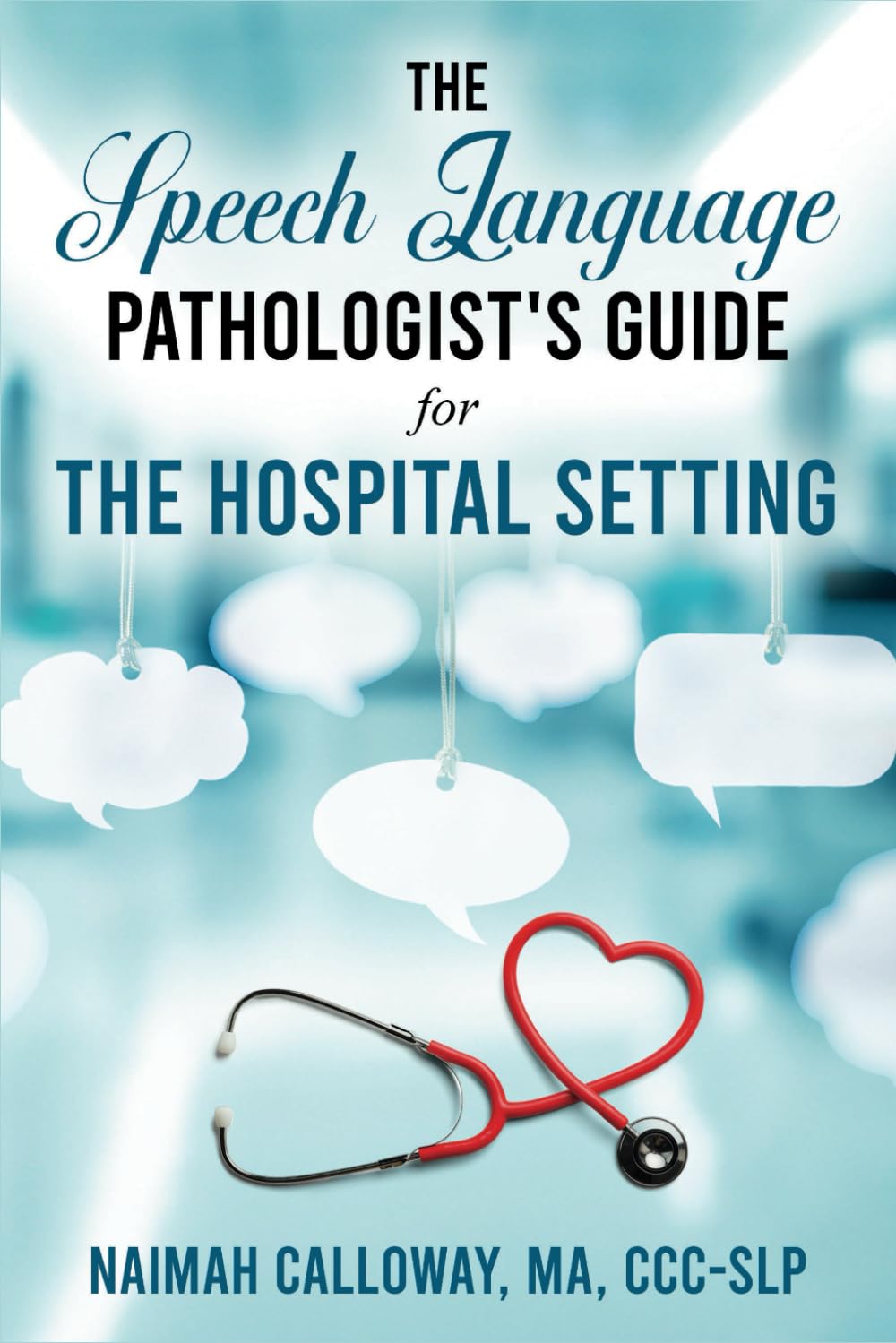 The Speech Language Pathologist's Guide to the Hospital Setting