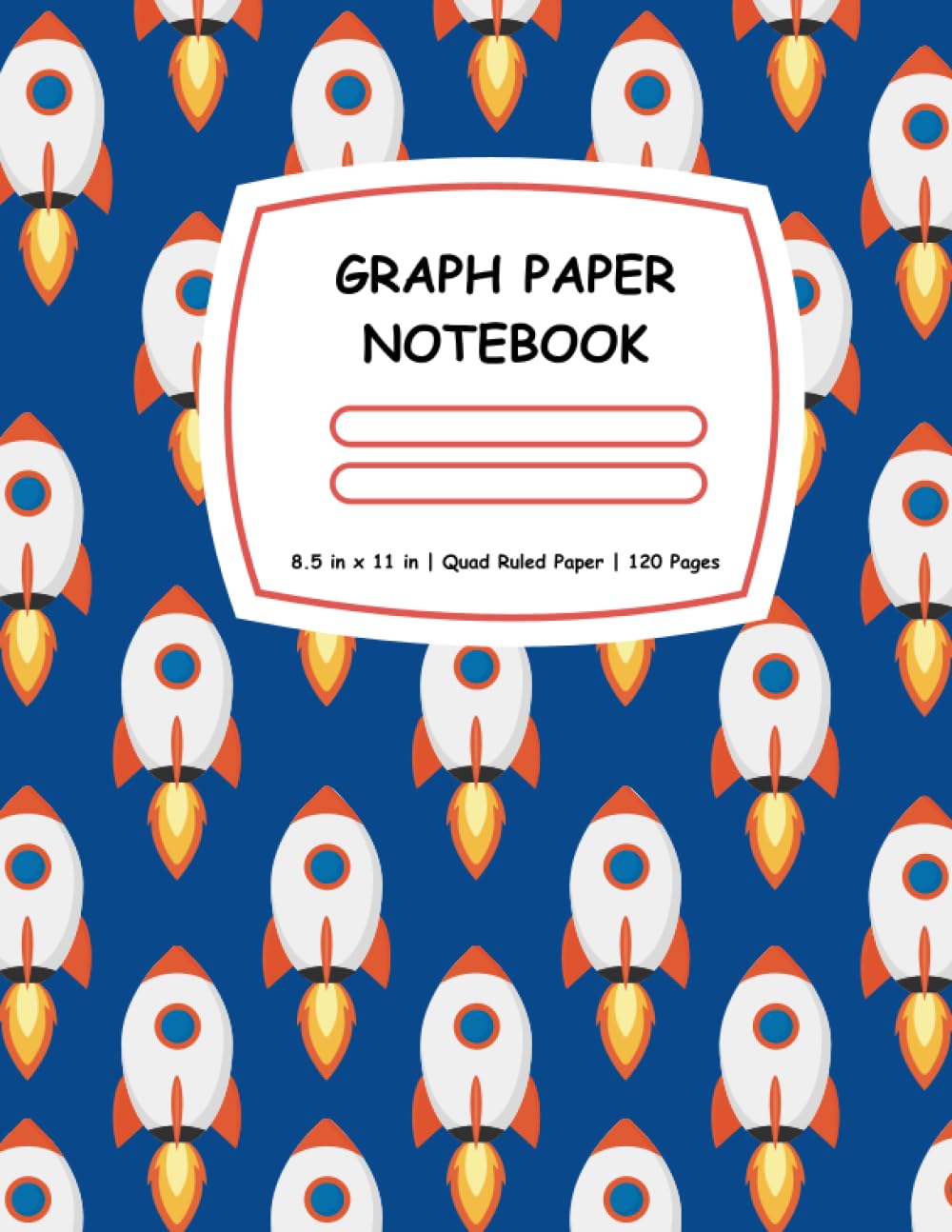 Rocket Launch Grid Paper Notebook: Quad Ruled 5x5 Math & Science Notebook: A Stellar 120 Page, 8.5x11 Math Notebook for School!