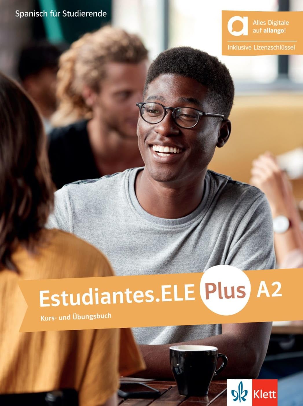 Estudiantes.ELE Plus A2 – Hybride Ausgabe allango: Spanisch für Studierende. Kurs- und Übungsbuch mit Audios und Videos inklusive Lizenzschlüssel allango (24 Monate)