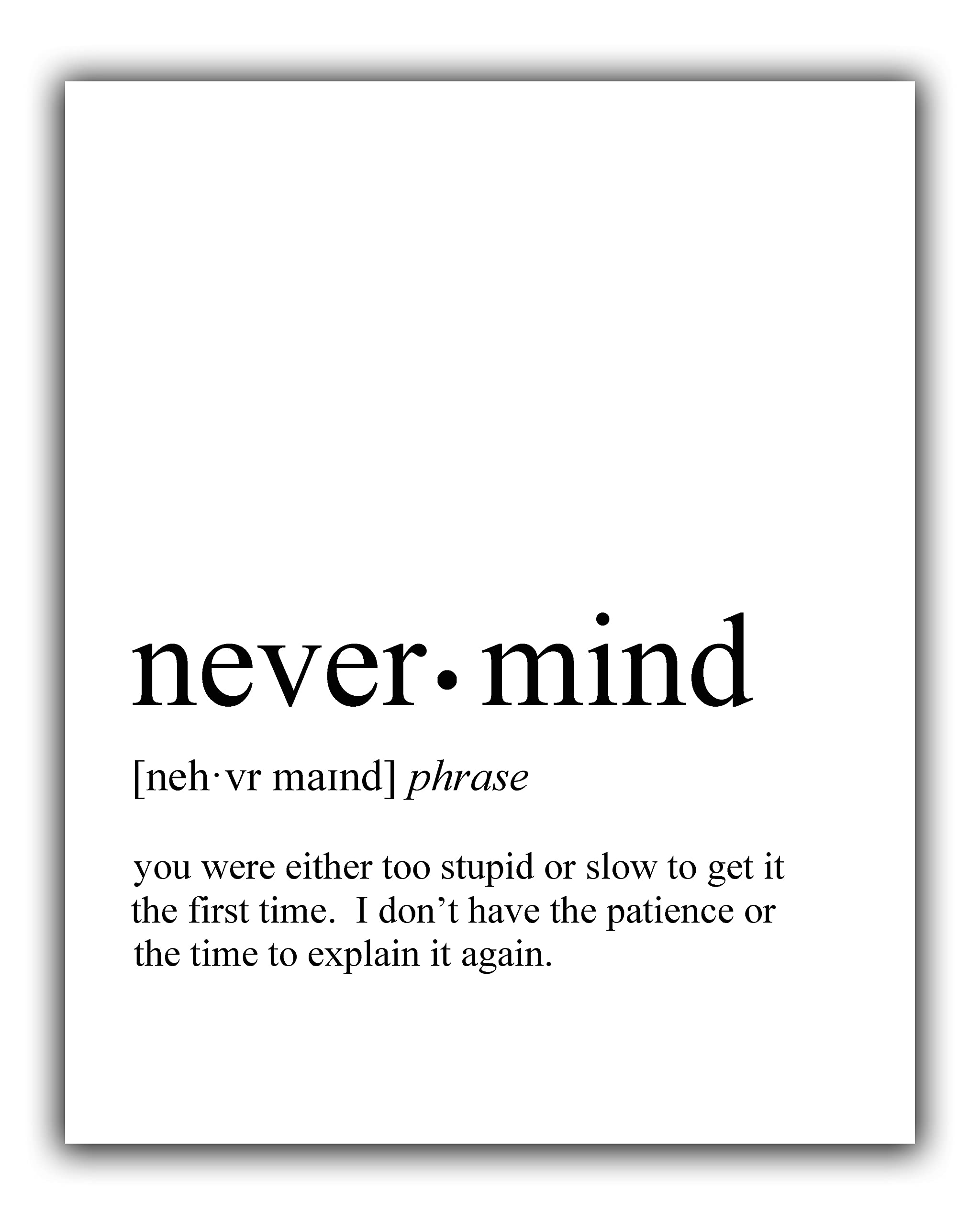 Buy ‘Never Mind’ Funny Definition Wall Art 8x10 UNFRAMED Print