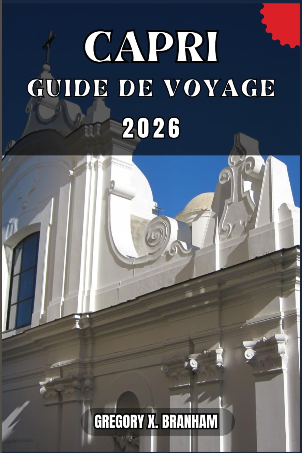 CAPRI GUIDE DE VOYAGE: Un guide pratique pour découvrir la culture, la nature, les trésors cachés et les sites incontournables.