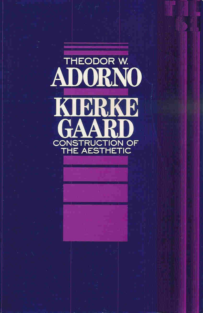 Kierkegaard Construction of the Aesthetic (Volume 61) (Theory and