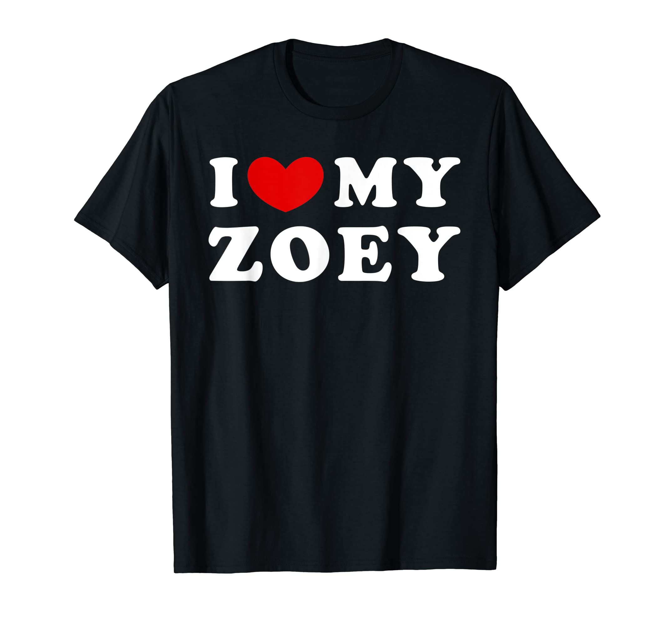 Personalized For Zoey & FriendsI Love My Zoey, I Heart My Zoey T-ShirtOEKO-TEX STANDARD 100