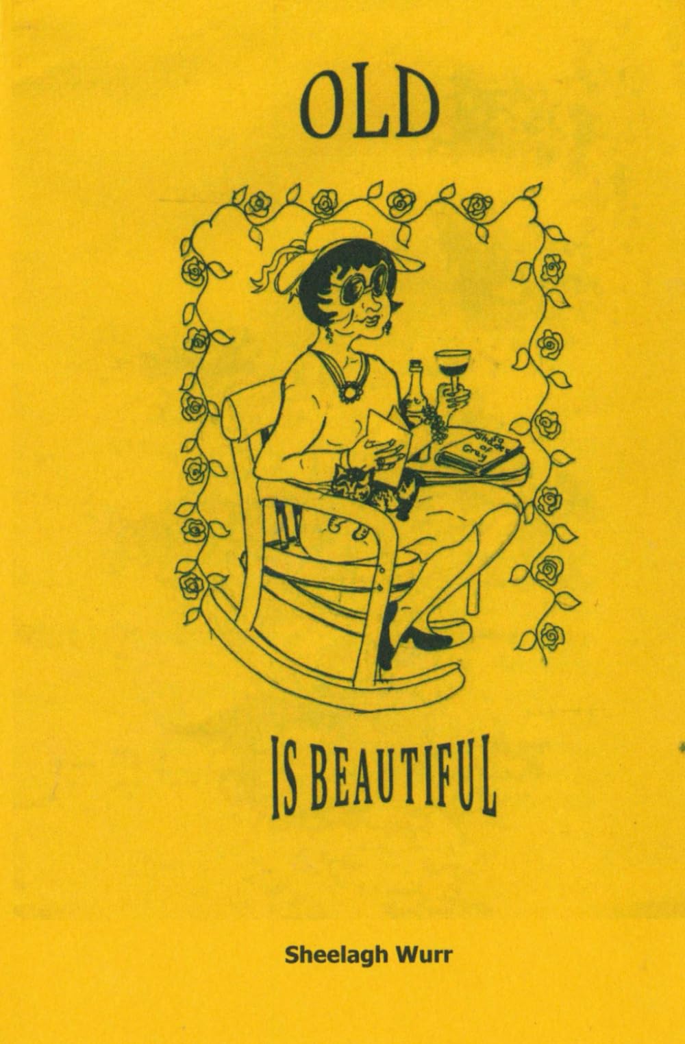 Old is Beautiful: A laugh-out-loud look at life on the sunny side of seventy.