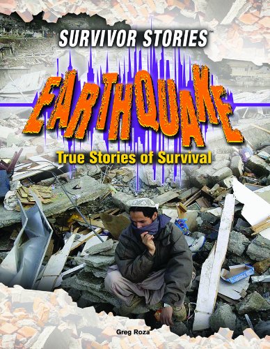 Earthquake: True Stories of Survival (Survivor Stories)      Library Binding – January 1, 2007