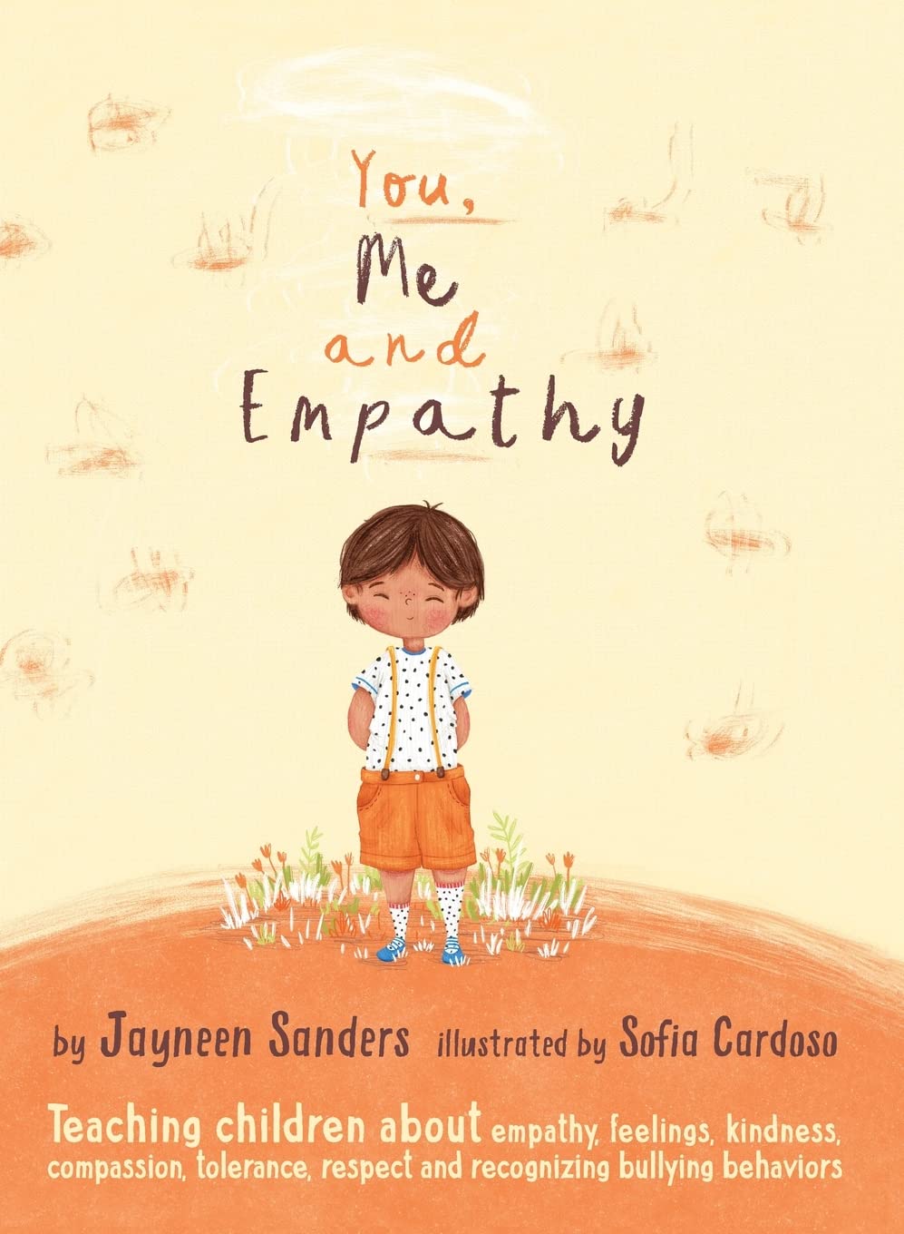 You, Me and Empathy: Teaching children about empathy, feelings, kindness, compassion, tolerance and recognising bullying behaviours