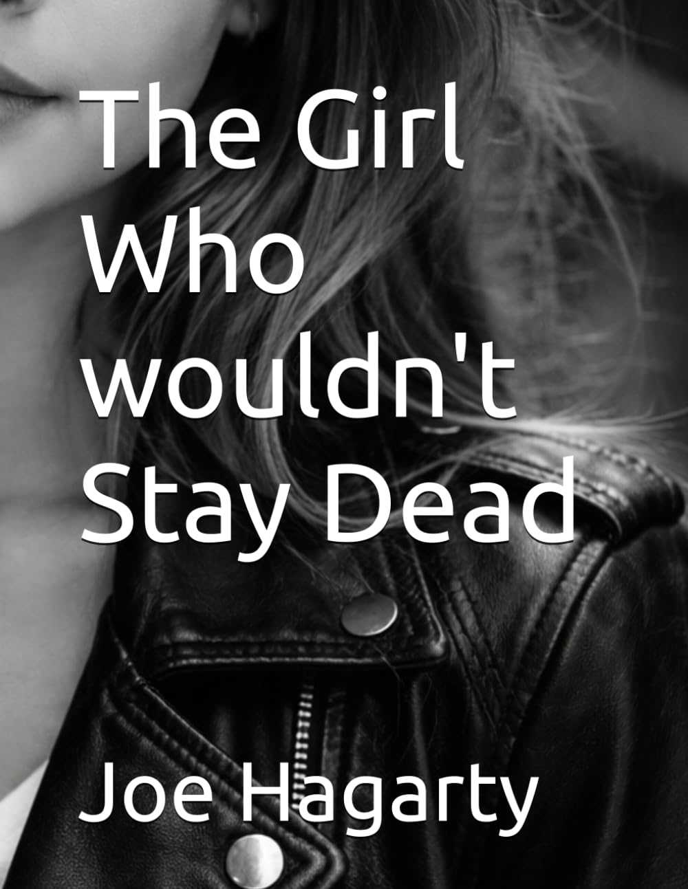 The Girl Who wouldn't Stay Dead