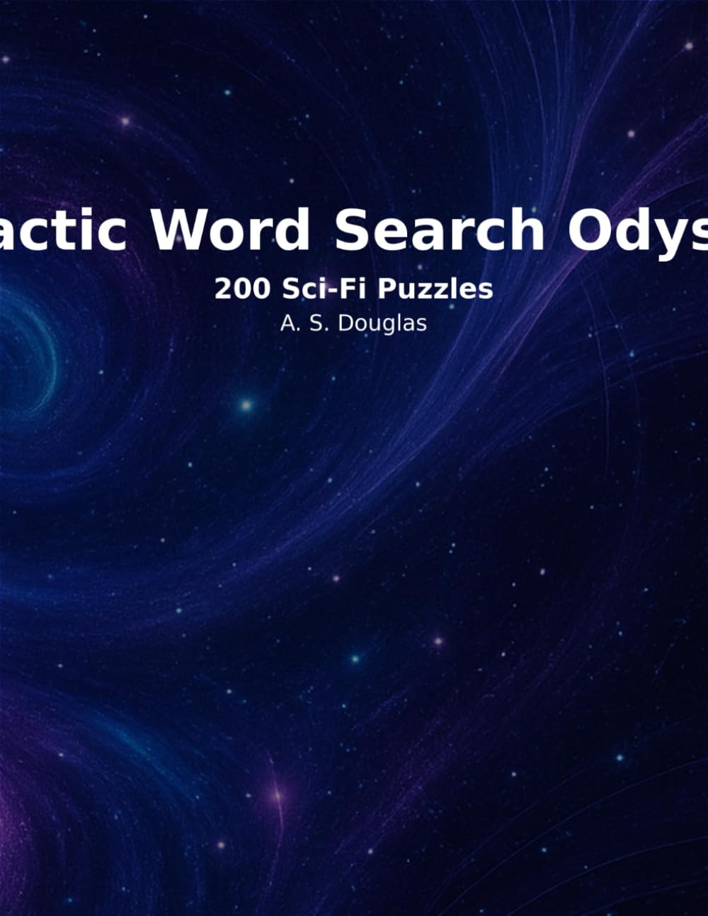 Galactic Word Search Odyssey: 200 Sci‑Fi Word Puzzles for Adventurers of All Ages