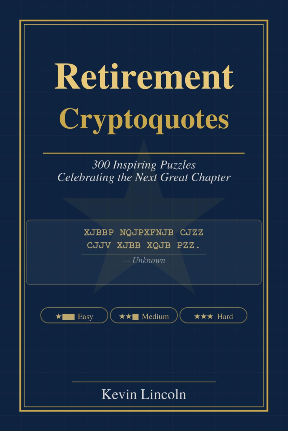 Retirement Cryptoquotes: 300 Inspiring Puzzles Celebrating the Next Great Chapter (Kevin Lincoln Cryptoquotes)