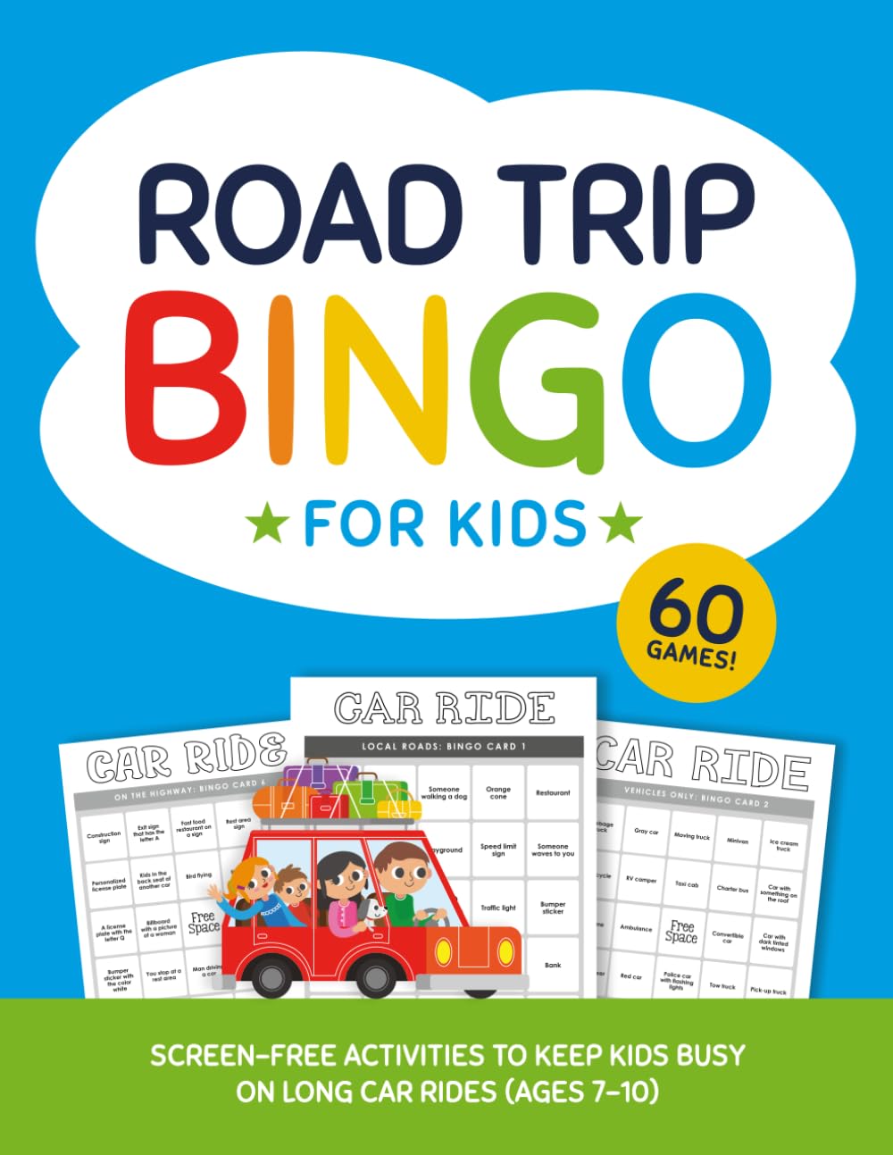 Road Trip Bingo for Kids: Screen-Free Activities to Keep Kids Busy on Long Car Rides (Ages 7–10)