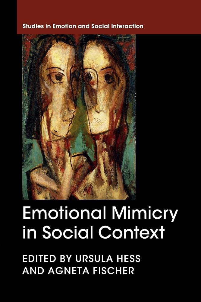 Emotional Mimicry in Social Context (Studies in Emotion and Social Interaction)