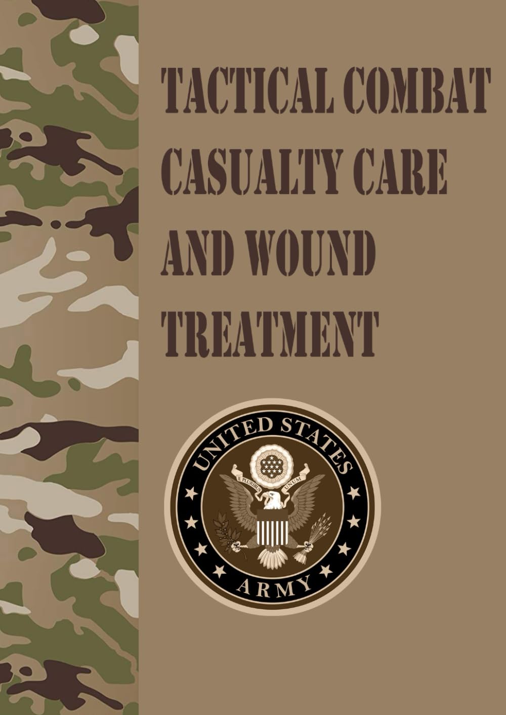 Tactical Combat Casualty Care and Wound Treatment: Field Pocket Size