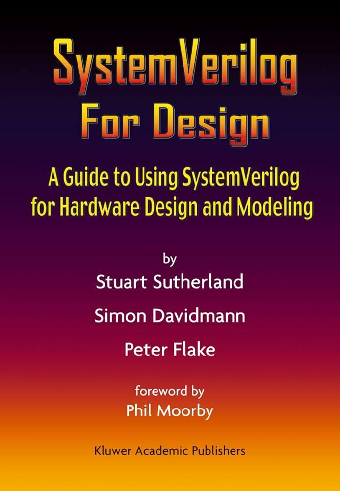 SystemVerilog For Design: A Guide to Using SystemVerilog for