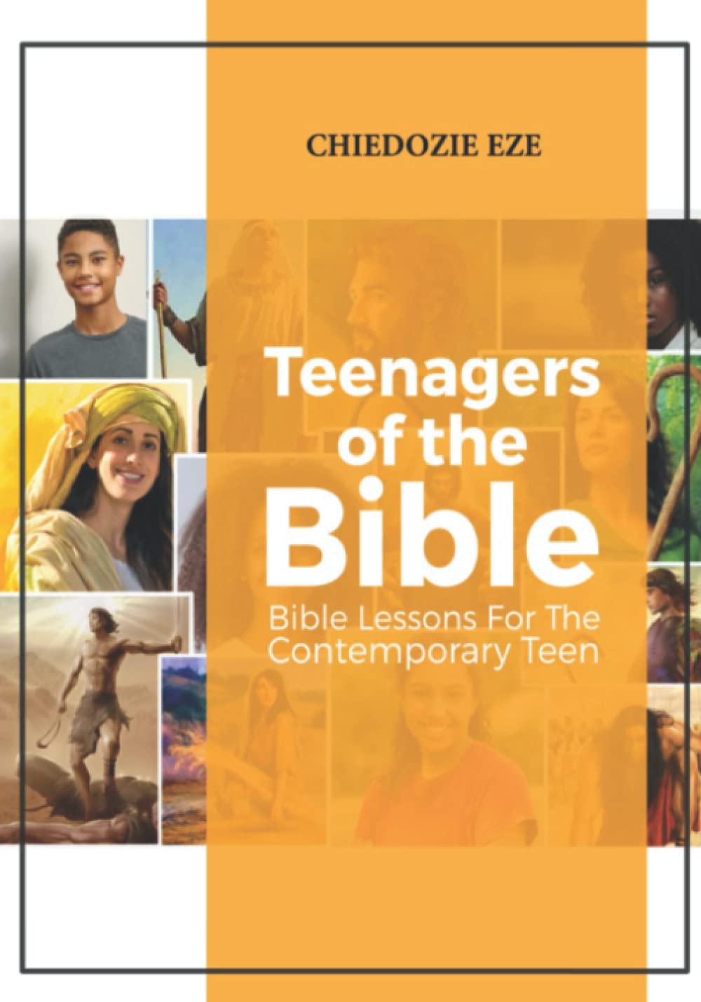 Teenagers of the Bible: Bible Lessons for the Contemporary Teenager