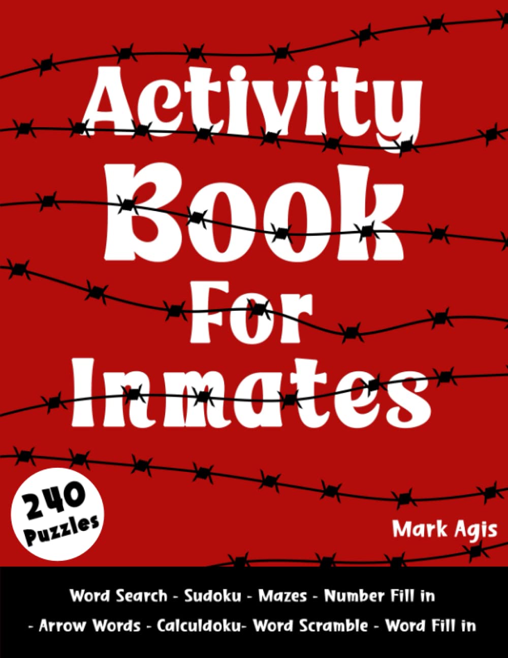 Activity Book For Inmates In Prison: 240 Brain Games and Puzzles For Inmates In Jail - Paperback Gift Book to Send to a Loved One in Prison