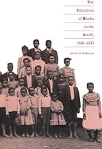 The Education of Blacks in the South, 1860-1935