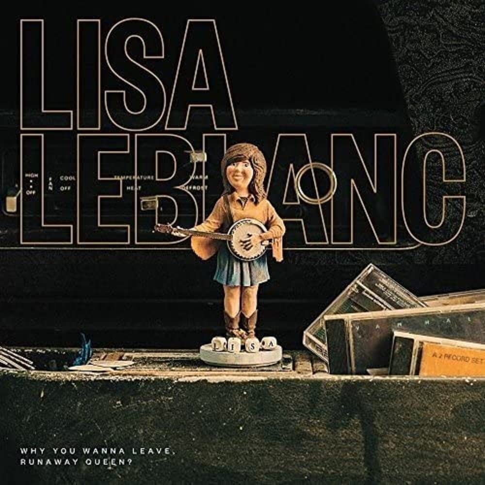 Why You Wanna Leave, Runaway Queen? [Audio CD] Lisa Leblanc