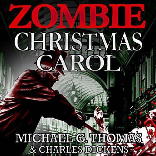 A Zombie Christmas Carol (Audible Audio Edition) Michael G