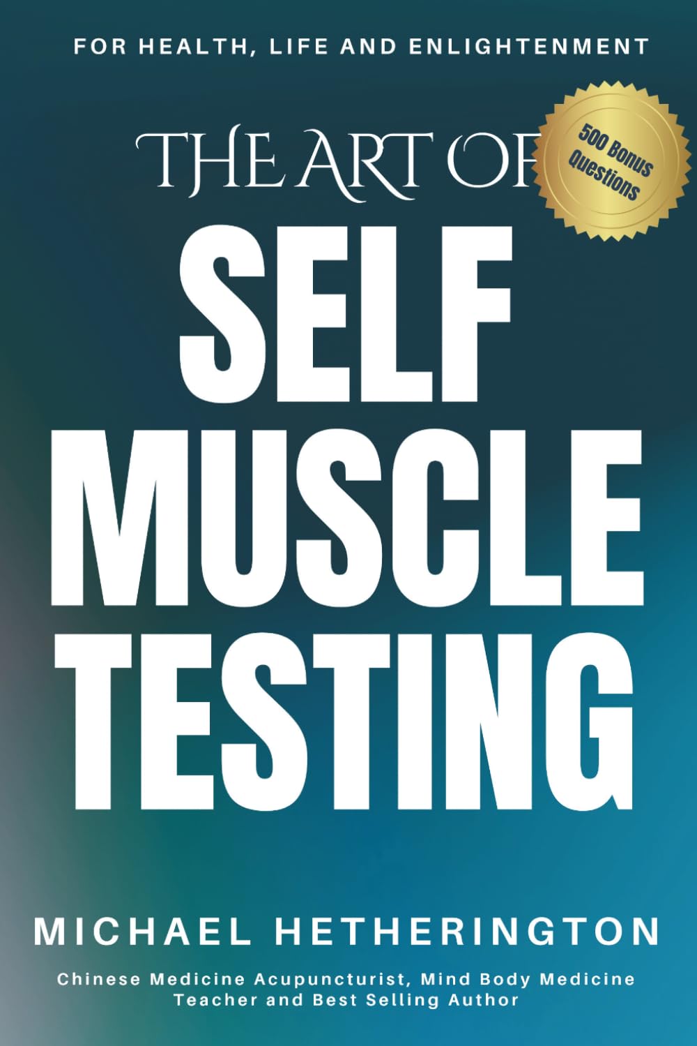 The Art of Self Muscle Testing (Self Healing Series)