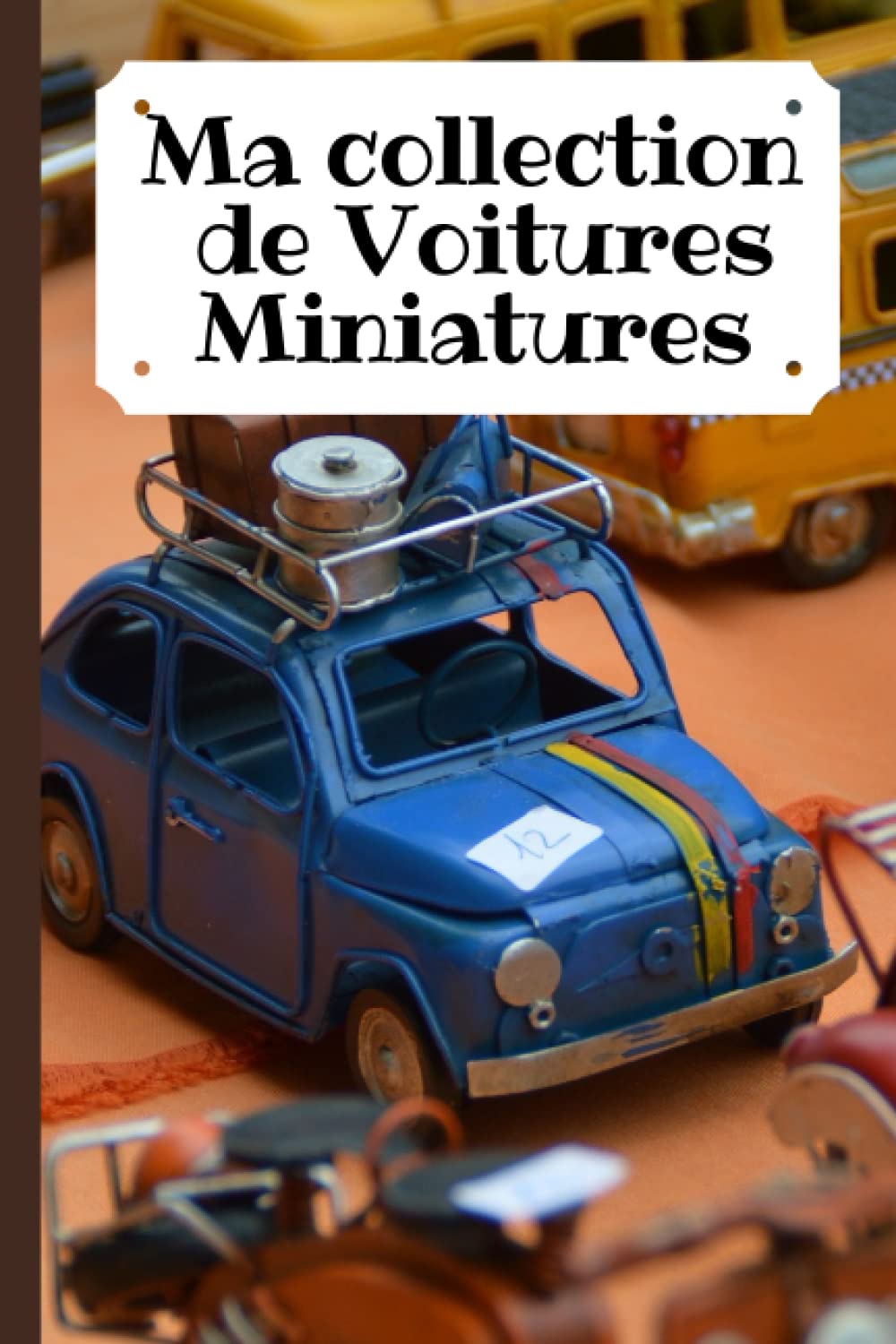 Buy Ma collection de Voitures Miniatures à remplir pour