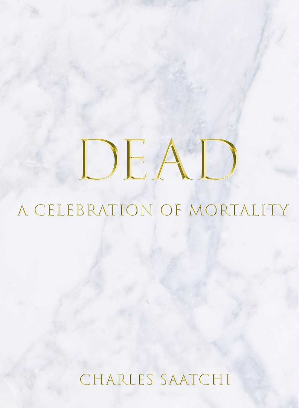 Dead: A Celebration of Mortality,Charles Saatchi